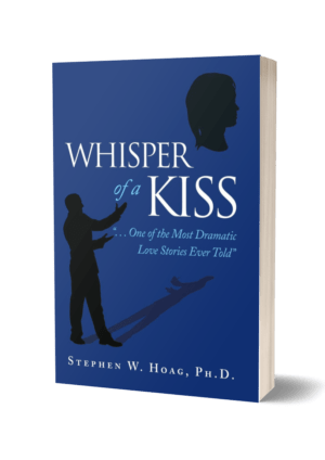 Whisper of a Kiss: “. . . One of the Most Dramatic Love Stories Ever Told”